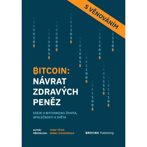 [S VĚNOVÁNÍM A KLÍČENKOU] Bitcoin: Návrat zdravých peněz