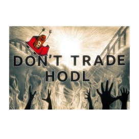 DON'T TRADE, HODL (obraz)